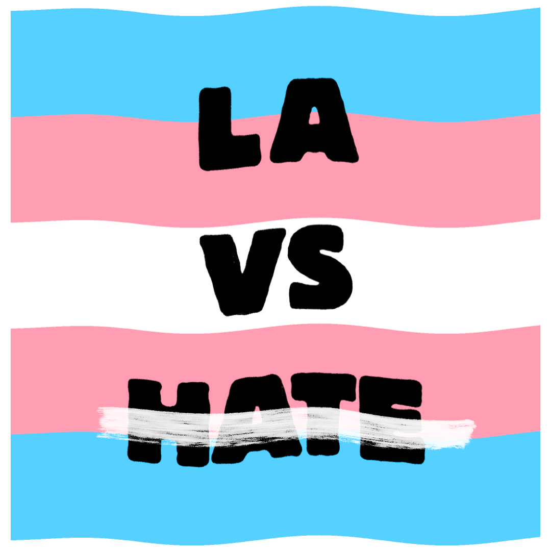 LA vs Hate graphic with Transgender Flag